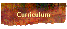 Curriculum